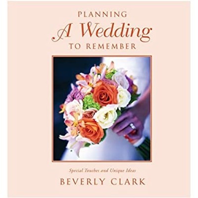 Planning a Wedding to Remember : The Complete Wedding Planner Bev