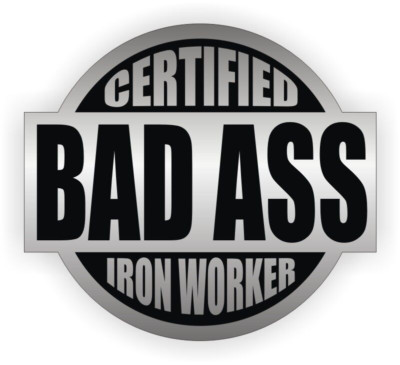 Certified Bad Ass Iron Worker Sticker Decal