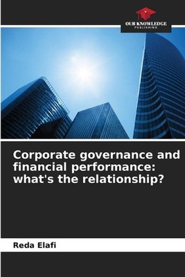 Corporate governance and financial performance: what's the relationship? by Reda