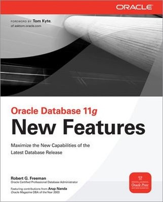 Oracle Database 11g New Features Perfect Robert G. Freeman