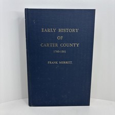Early History of Carter County, Tennessee 1760 - 1861 by Frank Merritt