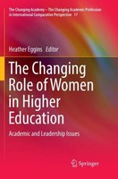 The Changing Role Of Women In Higher Education Heather Eggins