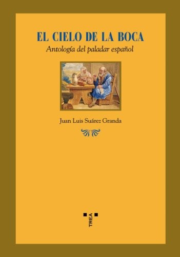 El cielo de la boca. Antología del paladar español (La comida de la vida) - Imagen 1 de 1