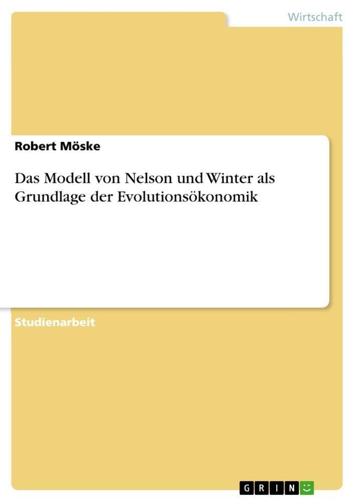 Thumbnail - Das Modell Von Nelson Und Winter Als Grundlage Der Evolutionsökonomik