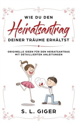 Giger - Wie du den Heiratsantrag deiner Trume erhltst  Originelle Id - X555z