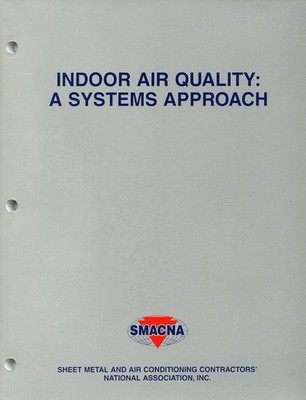 SMACNA: Indoor Air Quality: A Systems Approach (1998  / 3rd Edition) . Paperback