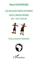 Les Esclaves Noirs En France Sous L'ancien RéGime (Xviè - Xviiiè SièCles) Buch