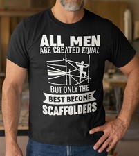 Scaffolder T-Shirt Men are Equal Best are Scaffolders Gift for Scaffolder Trades