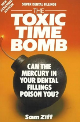 Silver Dental Fillings: The Toxic Timebomb: The Toxic T - Paperback NEW Zif, Sam