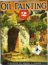 Oil Painting 2, Book No 100 Paperback Walter T. Foster