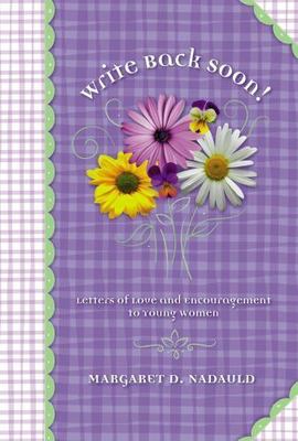 Write Back Soon: Letters of Love and Encouragement for Young Women