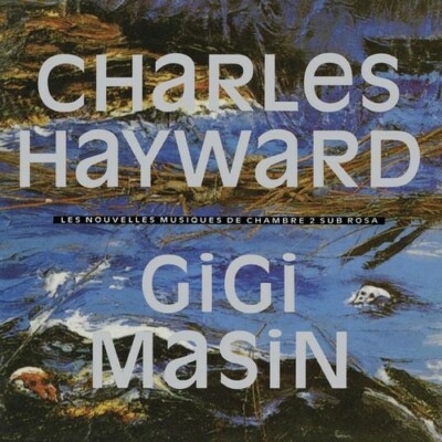 Les Nouvelles Musiques De Chambre 2 by Gigi Masin  / Charles Hayward (CD, 2017)