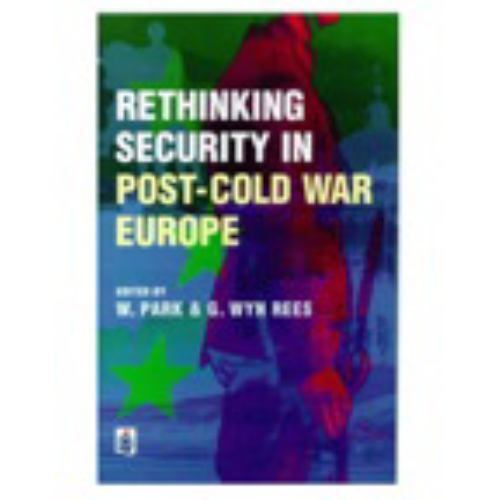 Rethinking Security Post-Cold-War Europe William Park Paperback 9780582303768