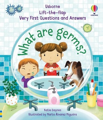 What are Germs? (Very First Lift-the-Flap Questions & Answers) by Katie Daynes
