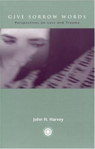 Series in Death, Dying, and Bereavement Ser.: Give Sorrow Words ...