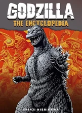 Godzilla: the Encyclopedia : Shinji Nishikawa Unravels the Depths of Godzilla by