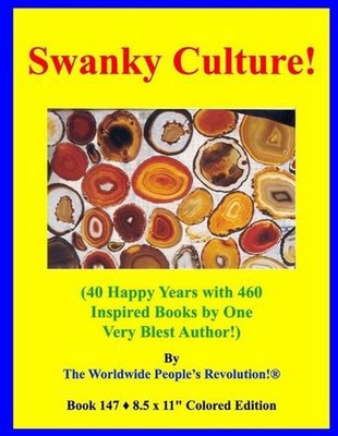 Swanky Culture!: (40 Happy Years with 460 Inspired Books by One Very Blest Autho