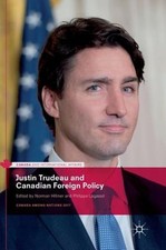 Justin Trudeau and Canadian Foreign Policy by Norman Hillmer: Used
