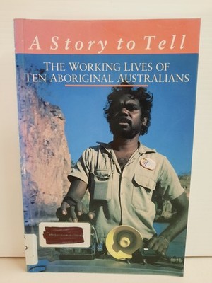 The Working Lives of Ten Aboriginal Australians 1992 Ex-Library Paperback