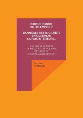 Peur De Perdre Votre Emploi ? Bannissez Cette Crainte En Cultivant La Paix ...