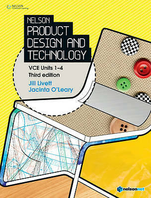 Nelson Product Design and Technology VCE Units 1-4 by J. Livett, J. O'Leary...