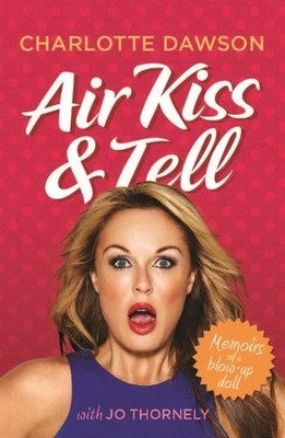 Air Kiss and Tell: Memoirs of a Blo..., Dawson, Charlot