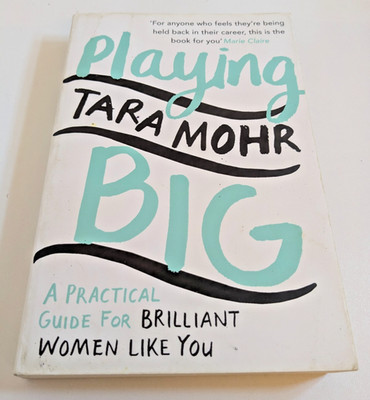 Playing Big   Tara Mohr   A Practical Guide for Brilliant Women Like You