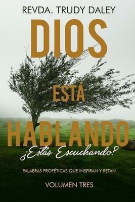 DIOS Est Hablando Ests Escuchando?: Palabras Prof?ticas que Inspiran y Retan Vol