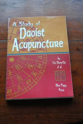 A Study of Daoist Acupuncture and Moxibustion by Liu Zheng-cai (1999, Paperback)