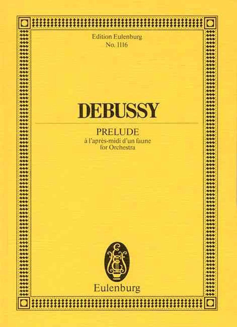 Debussy Prelude A L'Apres MIDI D'Un Faune by Claude Debussy (English) Paperback