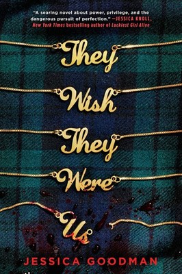 They Wish They Were Us - Goodman, Jessica - Good - See condition notes