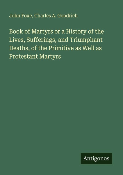 John Foxe (U. A.) | Book Of Martyrs Or A History Of The Lives, Sufferings,...-image