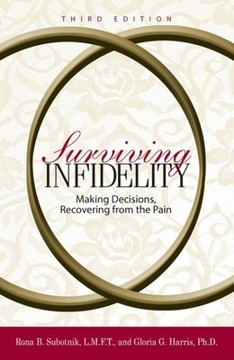 Surviving Infidelity: Making Decisions, Recovering from the Pain, 3rd Edition by