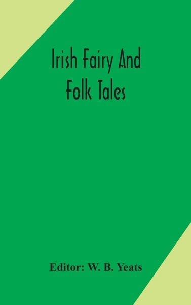 W. B. Yeats | Irish Fairy And Folk Tales | Buch | Englisch (2020) | Gebunden-image