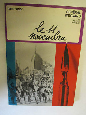 General Weygand ''Der 11. November'' / Verlag Flammarion 1958