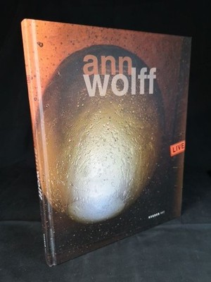 Ann Wolff - Live. signed copy. Exhibition ''Ann Wolff. Live'', May 9