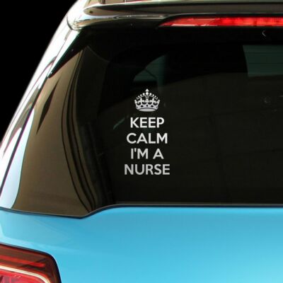 KEEP CALM I'M A NURSE Car Laptop Wall Sticker Decal