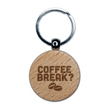 Coffee Break with Beans Engraved Wood Round Keychain Tag Charm