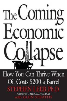 The Coming Economic Collapse: How You Can Thrive When Oil Costs $ - VERY GOOD