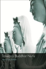 TAIWAN'S BUDDHIST NUNS By Elise Anne Devido