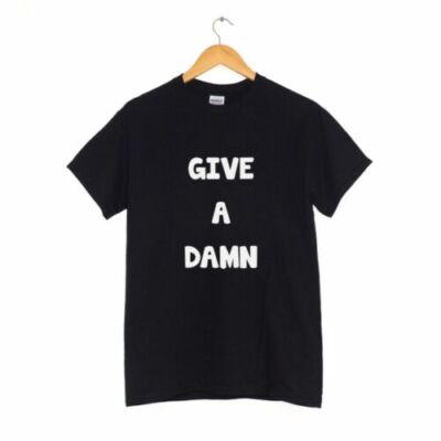 Give A Damn T-Shirt MANY COLOURS Hipster Clothing Alexa Chung | eBay