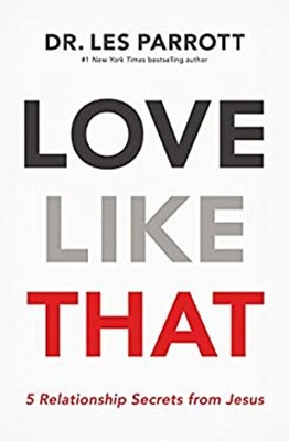 Love Like That : 5 Relationship Secrets from Jesus Hardcover