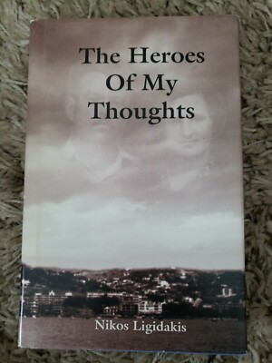 The Heroes of My Thoughts by Nikos Ligidakis 1998, Hardcover,DJ, Inscribed
