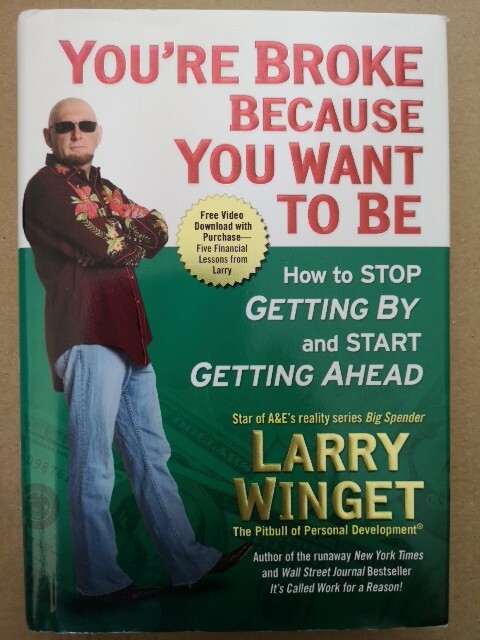 You're Broke Because You Want To Be by Larry Winget (Hardcover)