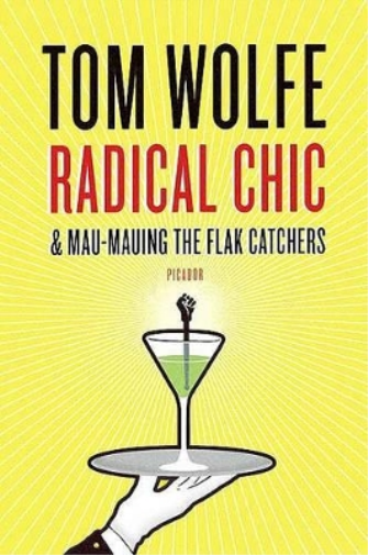 Tom Wolfe Radical Chic and Mau-Mauing the Flak Catchers (Tascabile)