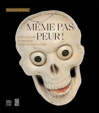 Même pas peur ! : Collection de la baronne H...