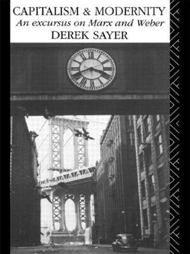 Capitalism and Modernity by Derek Sayer - 9780415017282