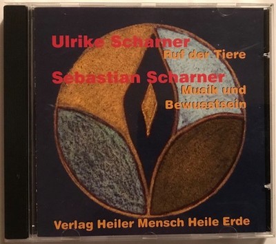 CD:  Ulrike Scharner & Sebastian  Scharner : Ruf d. Tiere , Musik u. Bewusstsein