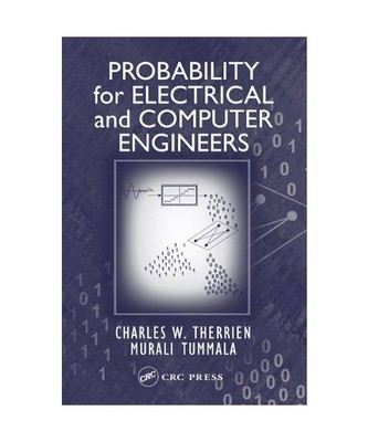 Probability for Electrical and Computer Engineers, Charles W. Therrien, Murali T