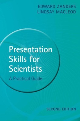Präsentationsfähigkeiten für Wissenschaftler: Ein praktischer Leitfaden von Edward Zanders (Englisch